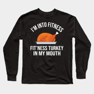 Fitness Turkey in My Mouth Funny Thanksgiving Long Sleeve T-Shirt